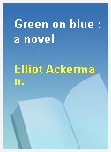 Green on blue : a novel