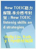 New TOEIC聽力解題.拿分應考對策 : New TOEIC listenig skills and strategies