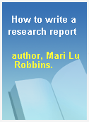 How to write a research report
