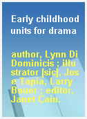 Early childhood units for drama