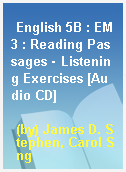 English 5B : EM3 : Reading Passages‧Listening Exercises [Audio CD]