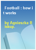 Football : how it works