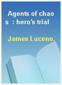 Agents of chaos  : hero