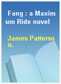 Fang : a Maximum Ride novel