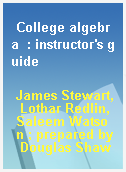 College algebra  : instructor