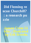 Did Fleming rescue Churchill?  : a research puzzle