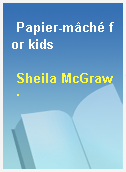 Papier-mâché for kids