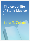 The sweet life of Stella Madison