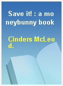 Save it! : a moneybunny book