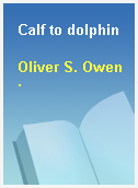 Calf to dolphin