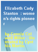 Elizabeth Cady Stanton  : women