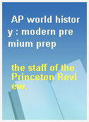AP world history : modern premium prep