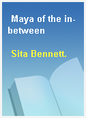 Maya of the in-between