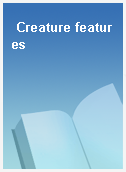 Creature features