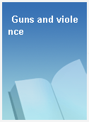 Guns and violence