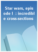 Star wars, episode I  : incredible cross-sections