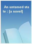 An untamed state : [a novel]