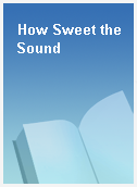 How Sweet the Sound