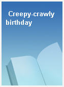 Creepy-crawly birthday