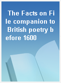 The Facts on File companion to British poetry before 1600