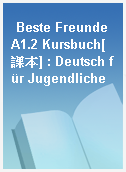 Beste Freunde A1.2 Kursbuch[課本] : Deutsch für Jugendliche
