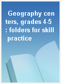 Geography centers, grades 4-5  : folders for skill practice