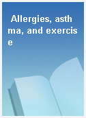 Allergies, asthma, and exercise