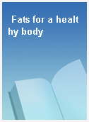 Fats for a healthy body
