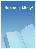 Hop to it, Minty!