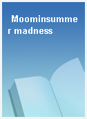 Moominsummer madness