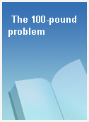 The 100-pound problem