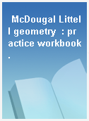 McDougal Littell geometry  : practice workbook.