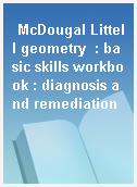 McDougal Littell geometry  : basic skills workbook : diagnosis and remediation