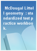 McDougal Littell geometry  : standardized test practice workbook.
