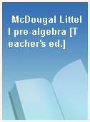 McDougal Littell pre-algebra [Teacher
