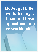 McDougal Littell world history  : Document-based questions practice workbook
