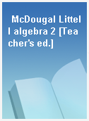 McDougal Littell algebra 2 [Teacher