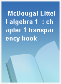 McDougal Littell algebra 1  : chapter 1 transparency book