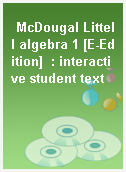 McDougal Littell algebra 1 [E-Edition]  : interactive student text