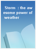 Storm  : the awesome power of weather