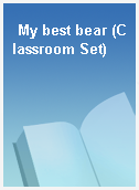 My best bear (Classroom Set)