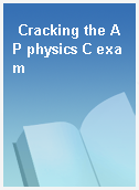 Cracking the AP physics C exam