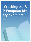 Cracking the AP European history exam premium