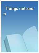 Things not seen
