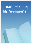 Thor  : the mighty Avenger(1)
