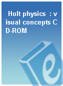 Holt physics  : visual concepts CD-ROM