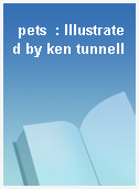 pets  : Illustrated by ken tunnell