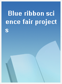 Blue ribbon science fair projects