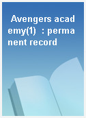 Avengers academy(1)  : permanent record