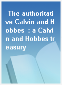 The authoritative Calvin and Hobbes  : a Calvin and Hobbes treasury